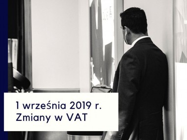 1 września 2019 r. Zmiany w VAT