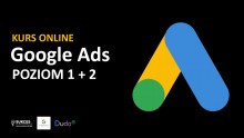 Kurs Google Ads - Poziom 1 + 2
