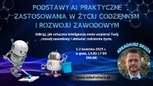 Podstawy AI: Praktyczne Zastosowania w Życiu Codziennym i Rozwoju Zawodowym